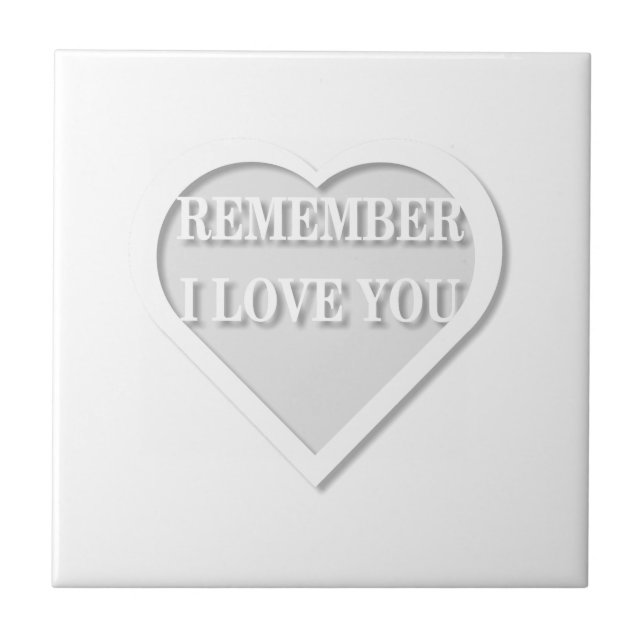 Remember I Love You Tile (Front)