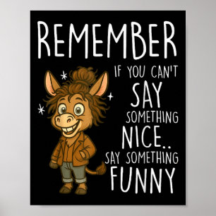 Remember If You Can't Say Soing Nice Say Soing Fun Poster