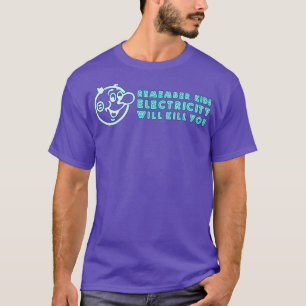 Remember Kids Electricity Will Kill You Neon Sign  T-Shirt