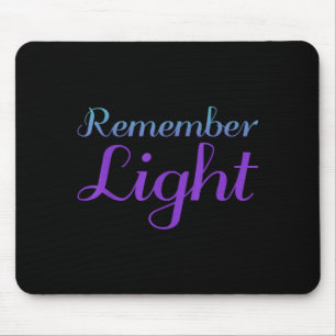 Remember Light Suicide Prevention Design Mouse Pad