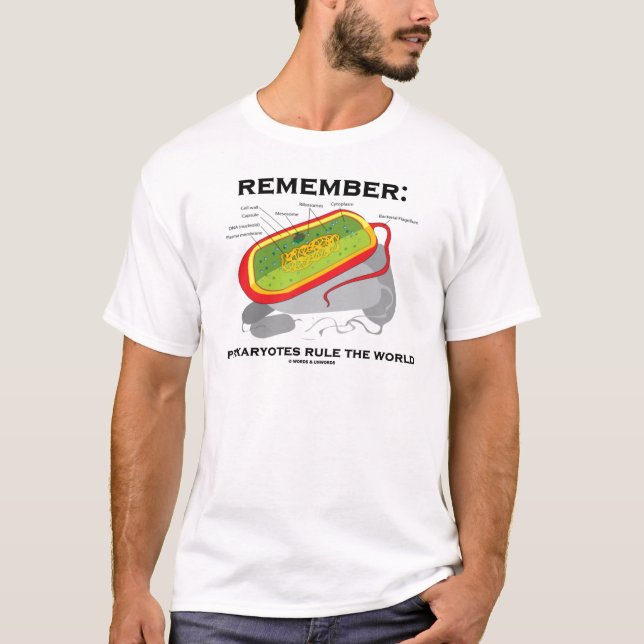 Remember: Prokaryotes Rule The World T-Shirt (Front)