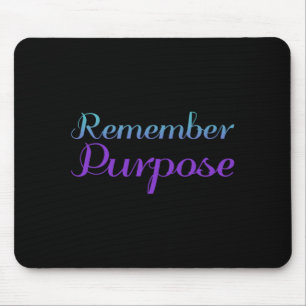 Remember Purpose Suicide Prevention Awareness Mouse Pad