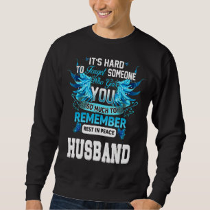 Remember Rest In Peace My Husband For Wives Lost H Sweatshirt