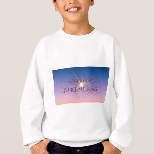 Remember Sweatshirt