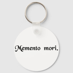 Remember that you must die. keychain