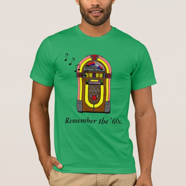 Remember the '60s T-Shirt (Front)