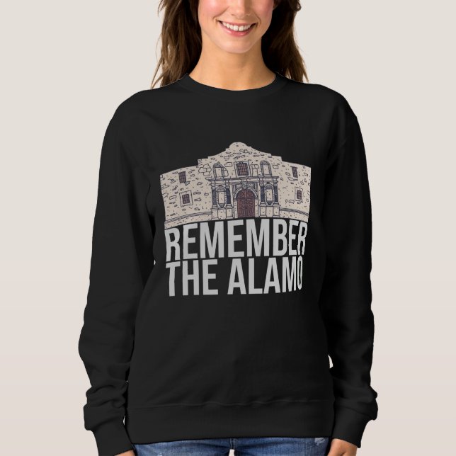 Remember the Alamo Text  San Antonio Mission  Libe Sweatshirt (Front)