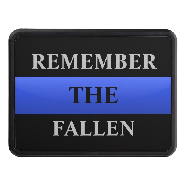 Remember the Fallen Thin Blue Line Hitch Cover (Front)