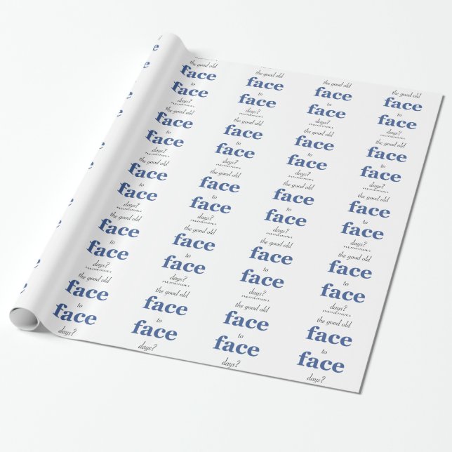 Remember the good old face to face days wrapping paper (Unrolled)