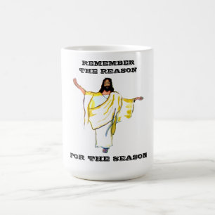 REMEMBER THE REASON, FOR THE SEASON,JESUS COFFEE MUG