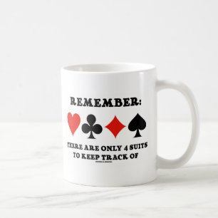 Remember: There Are Only 4 Suits To Keep Track Of Coffee Mug
