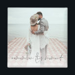 Remember This Moment Photo Newlywed Keepsake Magnet<br><div class="desc">Remember This Moment Custom Photo Newlywed Keepsake Simply replace the sample photo with your own favoritef of square orientation. Romantic saying Remember This Moment is in an elegant set script at the bottom of each. You can change the colour of this text if necessary to better suit your photo via...</div>