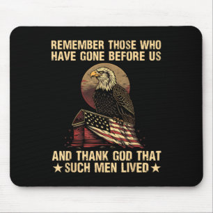 Remember Those Who Have Gone Before Us Memorial Da Mouse Pad