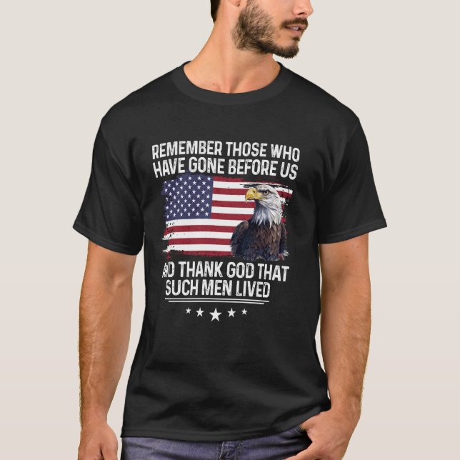 Remember Those Who Have Gone Before Us Shirt Proud (Front)