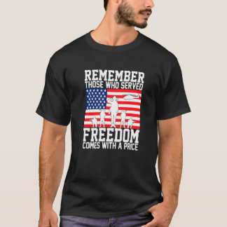 Remember Those Who Served Freedom Comes With A Pri T-Shirt