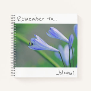 Remember to bloom Blue Flowers Notebook