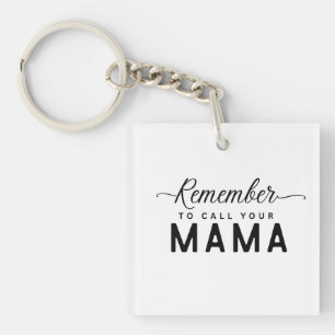 Remember to Call Your Mama Gift for Children Keychain