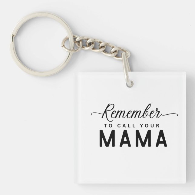 Remember to Call Your Mama Gift for Children Keychain (Front)