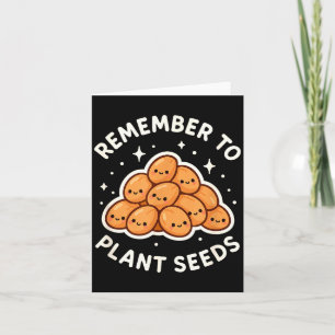 Remember To Plant Seeds Gardening Theme Cute  Card