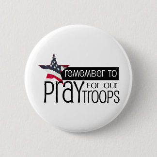 Remember to pray for our troops 2 inch round button