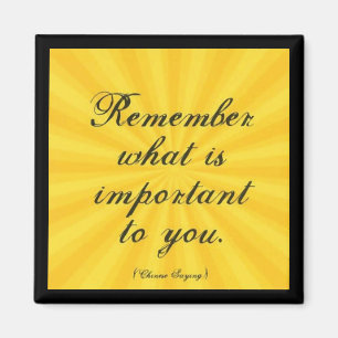 "Remember What Is Important To You" Magnet