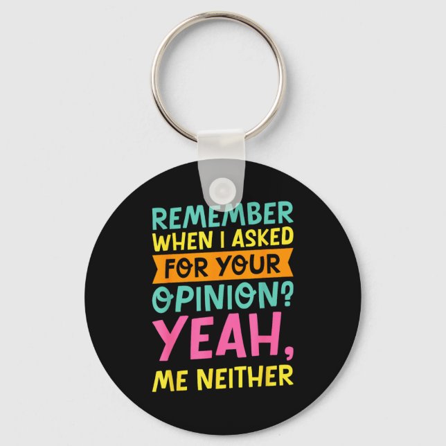 Remember When I Asked For Your Onion, Funny Humor  Keychain (Front)