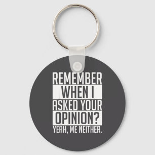 Remember When I Asked Your Onion Shirt Funny Sarca Keychain