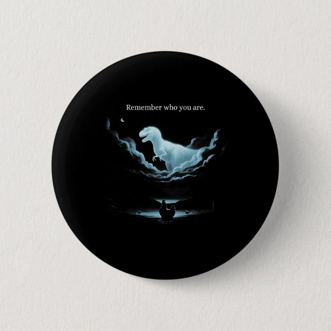 Remember Who Are You Dinosaur Chicken Meme Evoluti 2 Inch Round Button (Front)