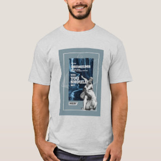 Remember Who You Were Authentic Quote T-Shirt