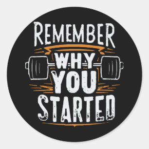 Remember Why you Started Classic Round Sticker
