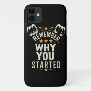Remember Why You Started. Gym Motivational iPhone 11 Case