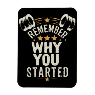 Remember Why You Started. Gym Motivational Magnet