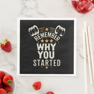 Remember Why You Started. Gym Motivational Napkin