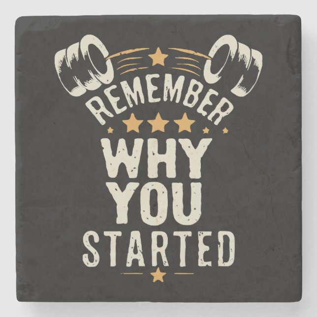 Remember Why You Started. Gym Motivational Stone Coaster (Front)