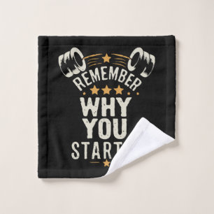 Remember Why You Started. Gym Motivational Wash Cloth