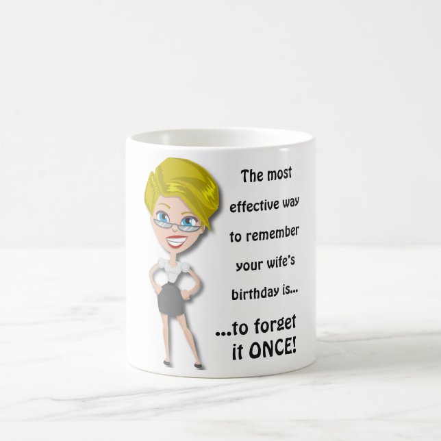 Remember wife's birthday, funny quote coffee mug (Center)