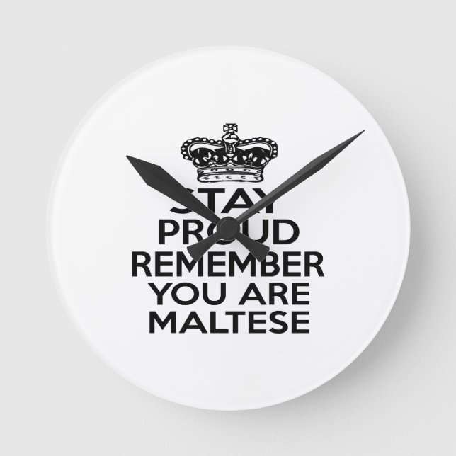 REMEMBER YOU ARE MALTESE ROUND CLOCK (Front)