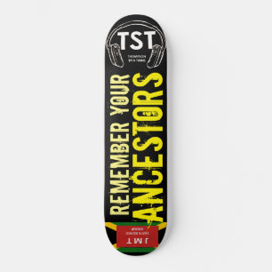 REMEMBER YOUR ANCESTORS Skateboard