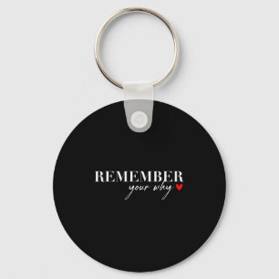 Remember Your Why Funny Sarcastic Insrational Quot Keychain