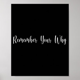 Remember Your Why Funny Sarcastic Insrational Quot Poster