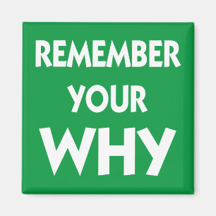 Remember your Why inspirational saying Magnet
