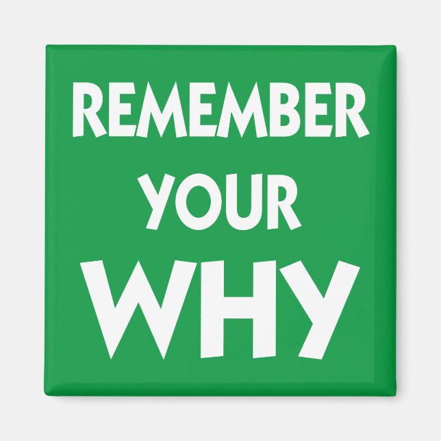 Remember your Why inspirational saying Magnet (Front)