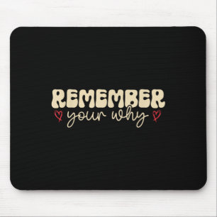 Remember Your Why Motivational  Mouse Pad