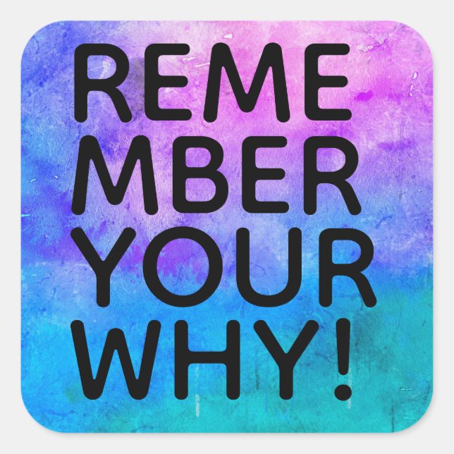 remember your why!  square sticker (Front)