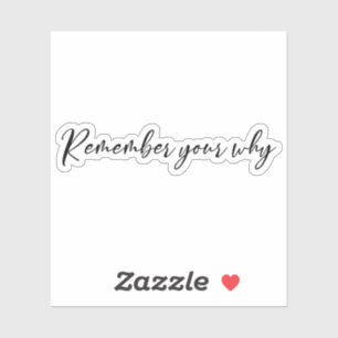 Remember Your Why Sticker, Motivational