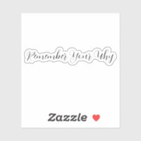 Remember Your Why Sticker, Motivational Sticker, P