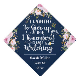 Remembered who was Watching Motivational Saying Graduation Cap Topper