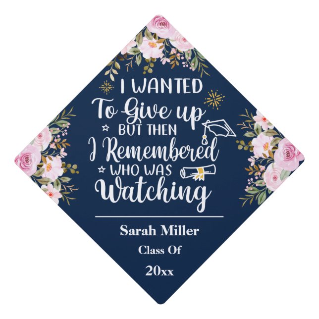 Remembered who was Watching Motivational Saying Graduation Cap Topper (Front)