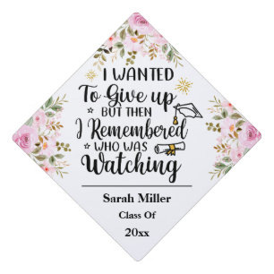 Remembered who was Watching Motivational Saying Graduation Cap Topper