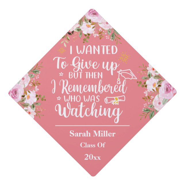 Remembered who was Watching Motivational Saying Graduation Cap Topper (Front)
